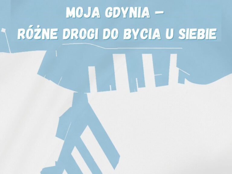 Moja Gdynia – różne drogi do bycia u siebie